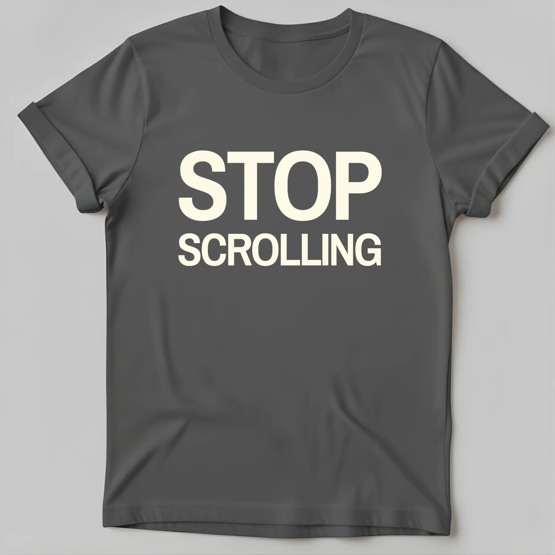 STOP SCROLLING T-Shirt