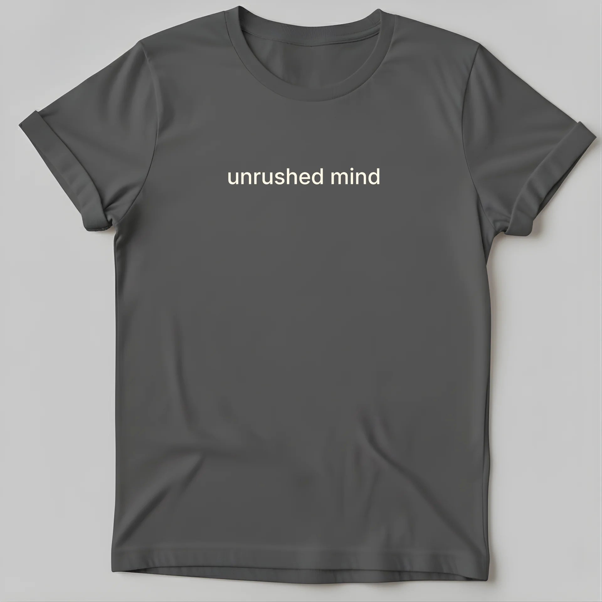 unrushed mind T-Shirt